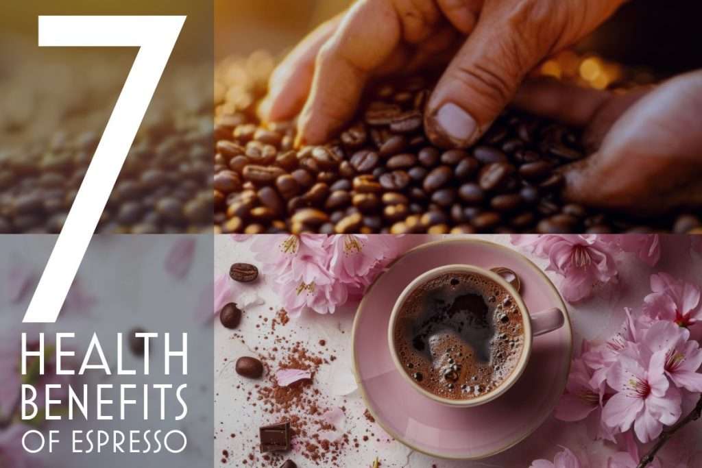 7 Health Benefits of Espresso